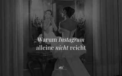 Warum Instagram allein nicht reicht: So baust du als Hochzeitsdienstleister:in echte Sichtbarkeit auf